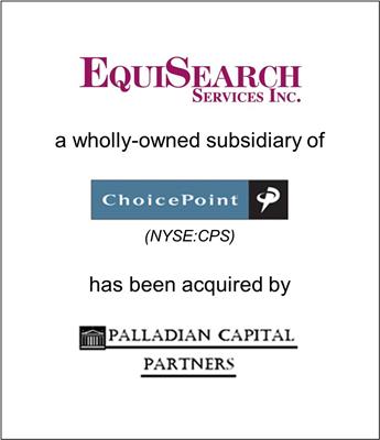 ChoicePoint Announces Sale of EquiSearch to Palladian Capital Partners