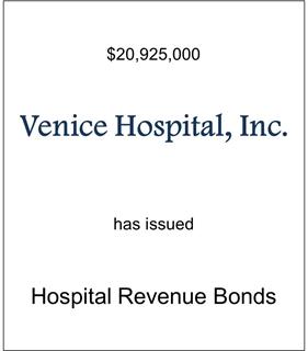 Venice Hospital Has Issued Fixed Rate Bonds